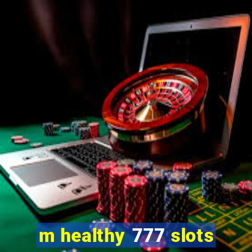 m healthy 777 slots